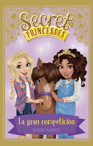 Secret princesses 6 la gran competicion