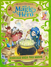 Magic Hero 3. Demasiada magia para Marvin