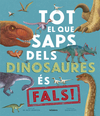 Tot el que saps dels dinosaures es fals