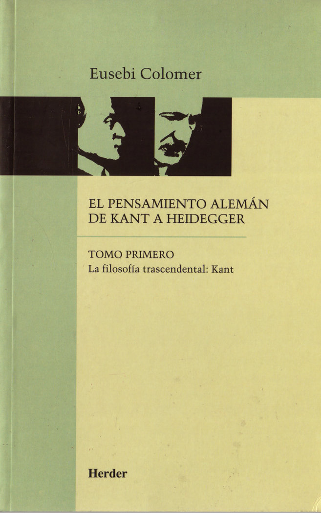 El pensamiento alemán de Kant a Heidegger tomo I