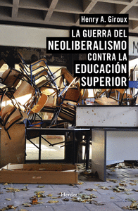La guerra del neoliberalismo contra la educación superior