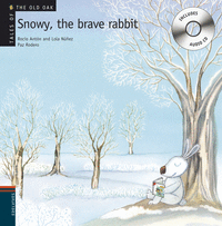 Snowy the brave rabbit (+cd). (tales of the old oak)