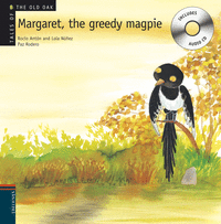 Margaret the greedy magpie +cd (tales of the old oak)