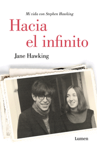 Hacia el infinito. Mi vida con Stephen Hawking