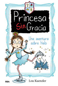 Princesa Singracia 4. Una aventura sobre hielo