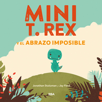 Mini t rex y el abrazo imposible