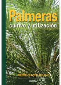 Palmeras. cultivo y utilizacion