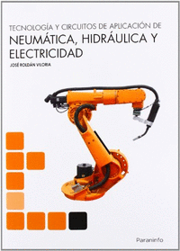 Tecnologia y circuitos de aplicacion neumatica hidraulica