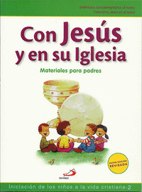 Con Jesús en su Iglesia. Iniciación de los niños a la vida cristiana, 2. Materiales para Padres