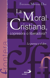 Moral cristiana, ¿opresora o liberadora?,la