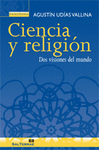 Ciencia y religion. dos visiones del mundo.