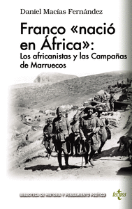 Franco «nació en África»: los africanistas y las Campañas de Marruecos