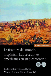 La fractura del mundo hispanico: las secesiones americanas e
