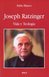 Joseph ratzinger. vida y teologia