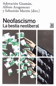 Neofascismo la bestia neoliberal