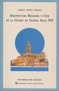 Arquitectura religiosa civil ciudad de guadix siglo xvi