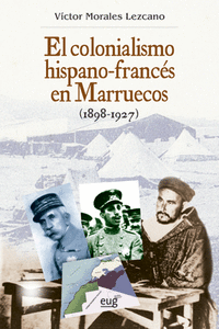 Colonialismo hispano-frances en marruecos (1898-1927),el
