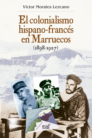 El colonialismo hispano-francés en Marruecos (1898-1927)