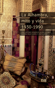 Alhambra, mito y vida 1930-1990,la