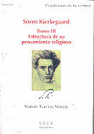 Sören kierkegaard. Tomo III: Estructura de su pensamiento religioso