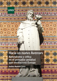 Hacia un nuevo Averroes. Naturalismo y crítica en el pensador andalusí que revolucionó Europa