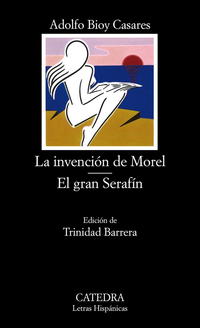 La invención de Morel/ El gran Serafín