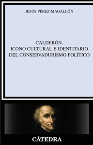 Calderon icono cultural e identitario conservadurismo politi