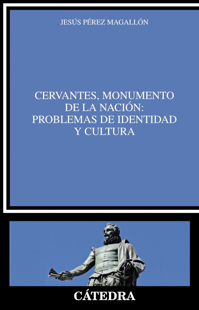 Cervantes monumento de la nacion problemas de identidad y