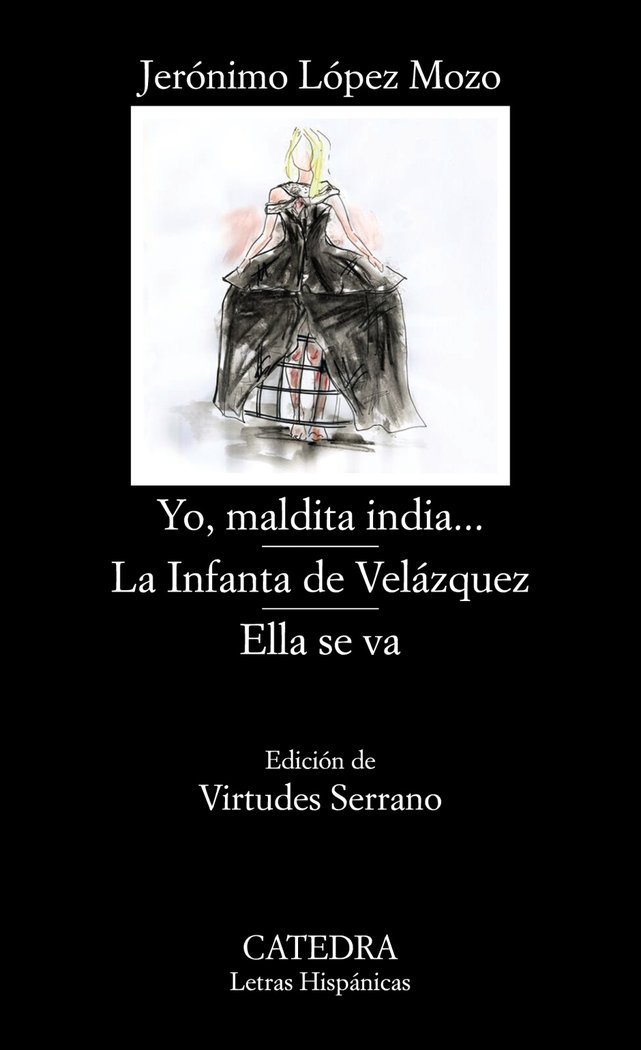 Yo, maldita india.../ La Infanta de Velázquez/ Ella se va