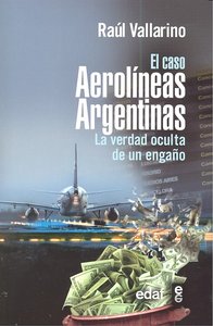 Caso aerolineas argentinas la verdad oculta de un engaño