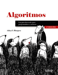 Algoritmos guia ilustrada para programadores y curiosos