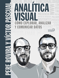Analítica Visual. Como explorar, analizar y comunicar datos