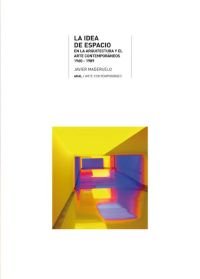 La idea de espacio en la arquitectura y el arte contempor醤eos, 1960-1989