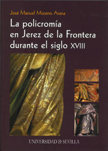 Policromia en jerez de la frontera durante el siglo xviii,la