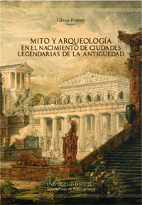 Mito y arqueología en el nacimiento de ciudades legendarias de la Antigüedad