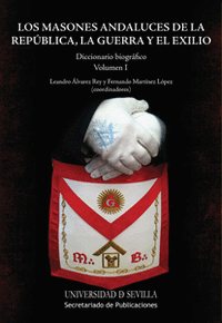 Los masones andaluces de la República, la Guerra y el Exilio