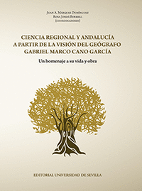 Ciencia regional y Andalucía a partir de la visión del geógrafo Gabriel Marco Cano García