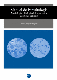 Manual de Parasitología. Morfología y biología de los parásitos de interés sanitario