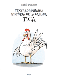 Lextraordinària història de la gallina tica