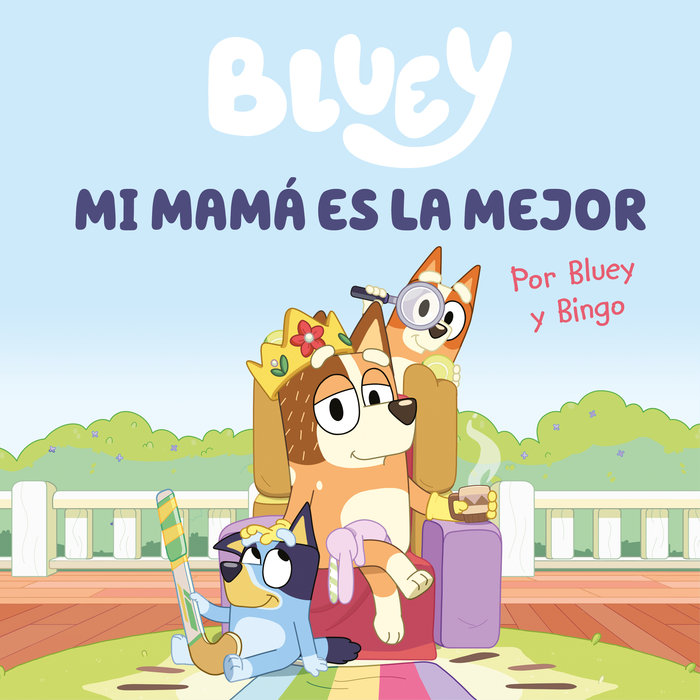 Bluey un cuento mi mama es la mejor edicion en español - Todo Libro