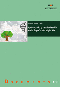 Episcopado y secularizaciùn en la Espaûa del siglo XIX
