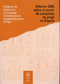 Informe 2008 sobre el sector de autopistas de peaje en España.