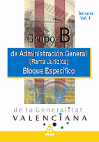 Grupo b. Administracion general de la generalitat valenciana (rama juridica). Temario bloque. Especifico. Volumen i