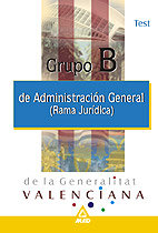 Grupo b. Administracion general de la generalitat valenciana (rama juridica). Test