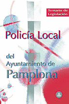 Policia local del ayuntamiento de pamplona. temario de legis