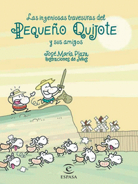 Las ingeniosas travesuras del pequeño Quijote y sus amigos
