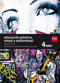 Educación plástica, visual y audiovisual. 4 ESO. Savia. Andalucía