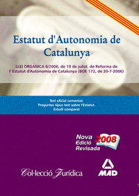 Estatut d¿autonomia de catalunya.Llei orgànica 6/2006, de 19 de juliol, de reforma de l¿estatut d¿autonomia de catalunya (boe 172, de 20-7-2006)