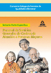 Consorcio galego de servizos de igualdade e benestar. Personal de servicios generales de centros de atención a personas mayores. Temario parte específica