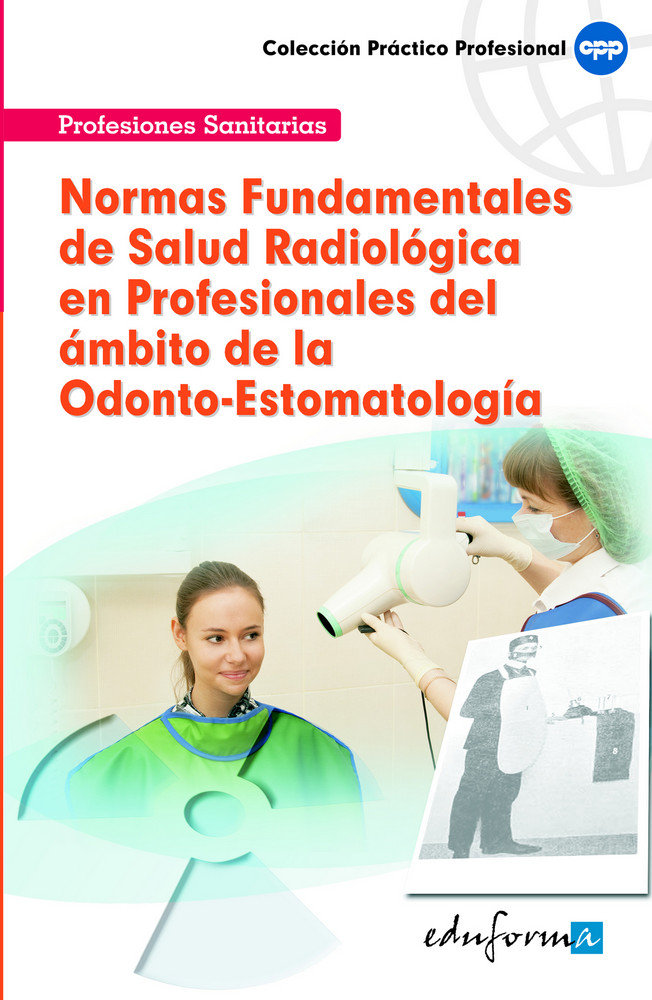 Normas fundamentales de salud radiológica en profesionales del ámbito de la odonto-estomatología